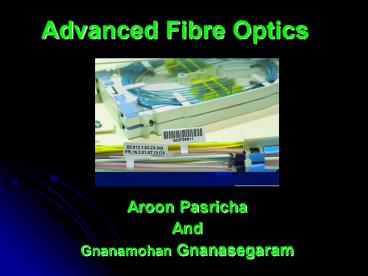 Advanced Fibre Optics