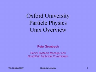 Oxford University Particle Physics Unix Overview