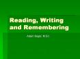 Reading, Writing and Remembering PowerPoint PPT Presentation