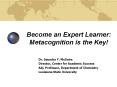 Become an Expert Learner: Metacognition is the Key PowerPoint PPT Presentation