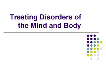 Treating Disorders of the Mind and Body