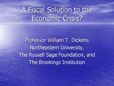 A Fiscal Solution to the Economic Crisis