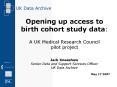Opening up access to birth cohort study data:  A UK Medical Research Council pilot project PowerPoint PPT Presentation