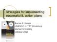 Strategies for implementing successful IL action plans PowerPoint PPT Presentation