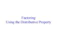 Factoring Using the Distributive Property PowerPoint PPT Presentation
