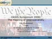 OASIS Symposium 2006:           The Meaning of Interoperability