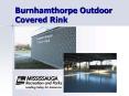 Burnhamthorpe Outdoor Covered Rink PowerPoint PPT Presentation