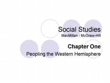 Social Studies MacMillan / McGraw-Hill