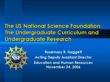 The US National Science Foundation: The Undergraduate Curriculum and Undergraduate Research