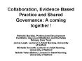 Collaboration, Evidence Based Practice and Shared Governance: A coming together PowerPoint PPT Presentation