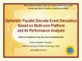 Optimistic Parallel Discrete Event Simulation Based on Multi-core Platform and its Performance Analysis PowerPoint PPT Presentation