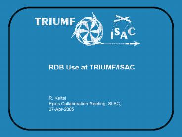 RDB Use at TRIUMF/ISAC