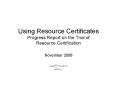 Using Resource Certificates Progress Report on the Trial of Resource Certification PowerPoint PPT Presentation