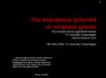 The educational potential of computer games PhD student Simon Egenfeldt-Nielsen IT-University Copenhagen Game-research.com 24th May 2004, IT-University Copenhagen PowerPoint PPT Presentation