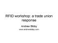 RFID workshop: a trade union response PowerPoint PPT Presentation