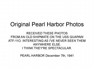Original Pearl Harbor Photos RECEIVED THESE PHOTOS