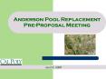 Anderson Pool Replacement Pre-Proposal Meeting PowerPoint PPT Presentation