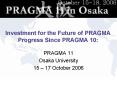 Investment for the Future of PRAGMA Progress Since PRAGMA 10: PowerPoint PPT Presentation