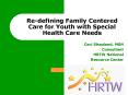 Redefining Family Centered Care for Youth with Special Health Care Needs PowerPoint PPT Presentation