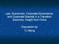 Law, Economics, Corporate Governance, and Corporate Scandal in a Transition Economy: Insight from China PowerPoint PPT Presentation