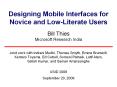 Designing Mobile Interfaces for Novice and Low-Literate Users  Bill Thies Microsoft Research India PowerPoint PPT Presentation