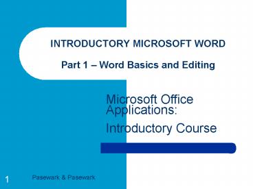 INTRODUCTORY MICROSOFT WORD Part 1 Word Basics and Editing presentation ...