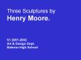 Three Sculptures by Henry Moore' S1 20012002 Art PowerPoint PPT Presentation