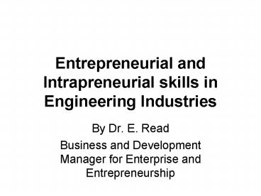 Entrepreneurial and Intrapreneurial skills in Engineering Industries