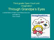 Third grade Open Court unit: Imagination Through Grandpa