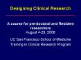 Designing Clinical Research  A course for pre-doctoral and Resident researchers August 4-29, 2008 PowerPoint PPT Presentation