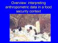 Overview: interpreting anthropometric data in a food security context PowerPoint PPT Presentation