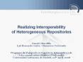 Realizing%20Interoperability%20of%20Heterogeneous%20Repositories PowerPoint PPT Presentation