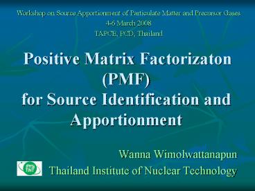 Positive Matrix Factorizaton PMF for Source Identification and Apportionment
