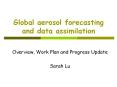 Global aerosol forecasting and data assimilation PowerPoint PPT Presentation