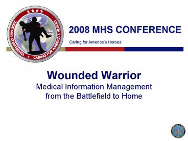 Wounded Warrior Medical Information Management from the Battlefield to Home