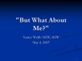 But What About Me PowerPoint PPT Presentation