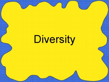 Diversity