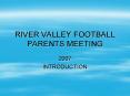 RIVER VALLEY FOOTBALL PARENTS MEETING PowerPoint PPT Presentation