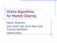 Online Algorithms for Market Clearing PowerPoint PPT Presentation