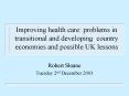 Improving health care: problems in transitional and developing country economies and possible UK les PowerPoint PPT Presentation