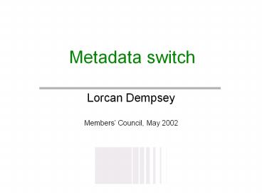 Metadata switch