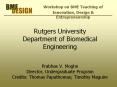Rutgers University Department of Biomedical Engineering  Prabhas V. Moghe Director, Undergraduate Program Credits: Thomas Papathomas; Timothy Maguire PowerPoint PPT Presentation