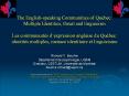The English-speaking Communities of Quebec: Multiple Identities, threat and linguicism Les communaut PowerPoint PPT Presentation