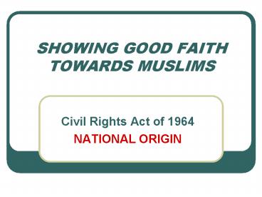 SHOWING GOOD FAITH TOWARDS MUSLIMS