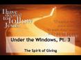 Under the Windows, Pt' 3 The Spirit of Giving PowerPoint PPT Presentation