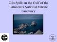 Oils Spills in the Gulf of the Farallones National Marine Sanctuary PowerPoint PPT Presentation