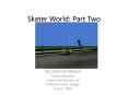 Skater World: Part Two PowerPoint PPT Presentation