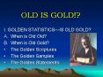 OLD IS GOLD PowerPoint PPT Presentation
