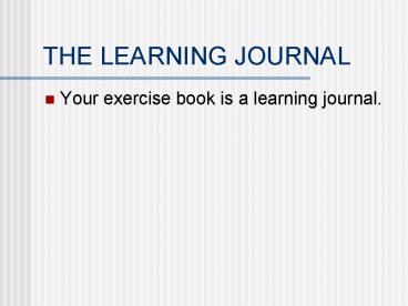THE LEARNING JOURNAL