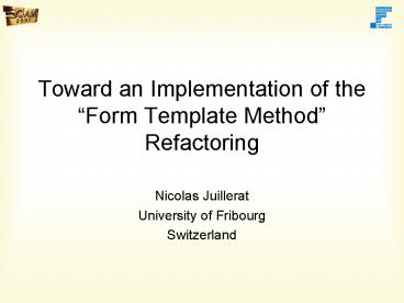 Toward an Implementation of the Form Template Method Refactoring ...